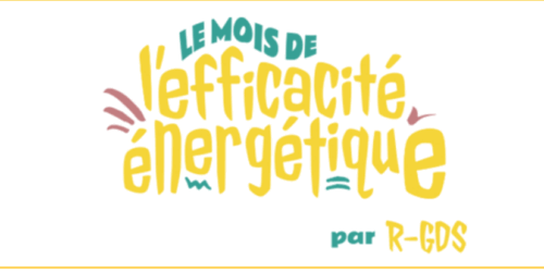 Mois de l'efficacité énergétique par R-GDS